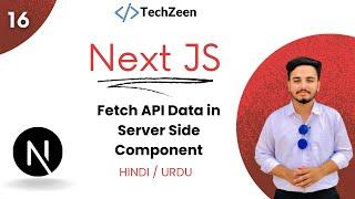 Next JS 14 Tutorial #16 : Fetch API Data in Server Side Component in Next js ( Hindi / Urdu )