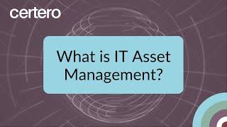 What is IT Asset Management (#ITAM) and what can it do for you? | ITAM made easy by Certero