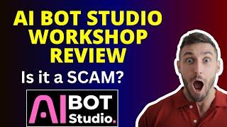 AI Bot Studio Workshop Review | What it is? Is it a SCAM?