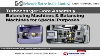 Balancing Machines by SCHENCK RoTec India Limited, Noida