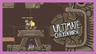 Suck My Dick, Matt Jerkhole! || Ultimate Chicken Horse [#1]