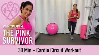 30 Minute Cardio | Circuit Workout | Tammy Salamone, The Pink Survivor