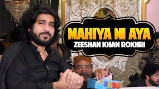 Mahiya Ni Aya | Zeeshan khan Rokhri | Rokhri Brothers