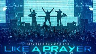 Gunz For Hire X Ava Silver - Like A Prayer (official videoclip)