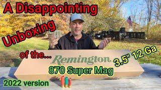 Remington 870 Supermag 3.5" A Very Disappointing Unboxing 