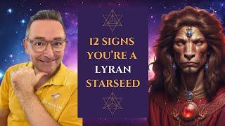 Lyran Starseed - 12 Signs You're From Lyra (POWERFUL PROOF)