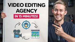 I Started a Video Editing Agency In Just 15 Minutes