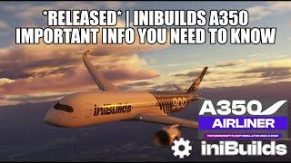 *NOW AVAILABLE* - The IniBuilds A350 | What You Need To Know Before Buying - MSFS 2024 & MSFS 2020