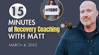 Reframe "3 Fears" to QUIT Alcohol Forever! | 15 Minutes of Recovery Coaching with Matt Finch