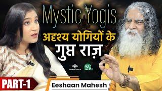 Supernatural Power of Himalayan Mystic । रहस्यमय योगी & Divine Energy । Yogic Power । Eeshaan Mahesh