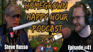 Steve Russo - Homegrown Happy Hour Podcast with Elijah Griffith | Episode #41