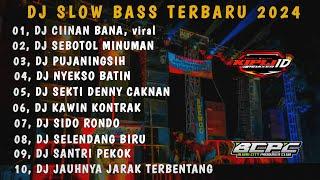 DJ SLOW BASS TERBARU 2024 || DJ CIINAN BANA X GARA GARA SEBOTOL MINUMAN •KIPLI ID RMX