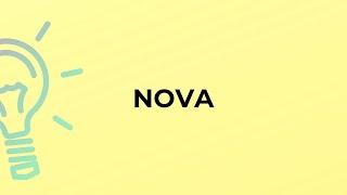 What is the meaning of the word NOVA?