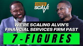 We're Scaling Alvin's Financial Services Firm Past 7-Figures