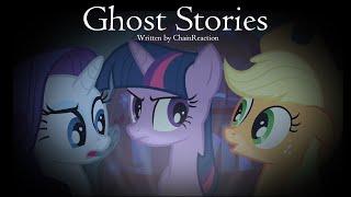 Ghost Stories by ChainReaction [MLP Fanfic Reading] (Dark Fic)