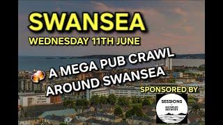 A Mega Pub Crawl Around Swansea (Wales) (Sponsored By Sessions by Mumbles Brewery)
