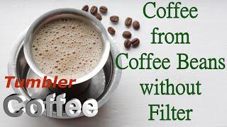 How to Make Filter Coffee with Coffee Beans without Filter, Coffee Maker || From Seed to Cup #coffee