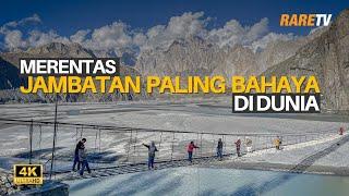 Merentas jambatan paling bahaya di dunia - Travelog Pakistan EP16