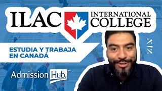 ILAC College: Todo lo que necesitas saber para estudiar en Canadá