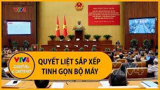 Quyết liệt sắp xếp tinh gọn bộ máy | VTV4