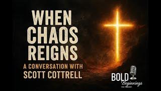 When Chaos Reigns A Conversation with Scott Cottrell