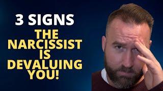 3 Signs The Narcissist Is Devaluing You!