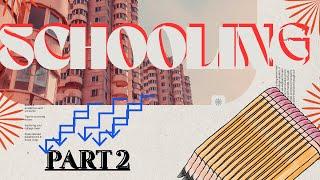 Schooling Part 2