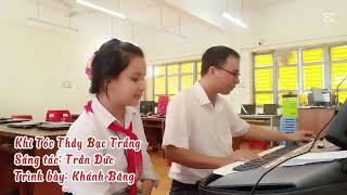 Khi tóc thầy bạc trắng  Bé Khánh Băng