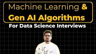 Top 35 Machine Learning & Gen AI Algorithms for Data Science Interviews [2025]