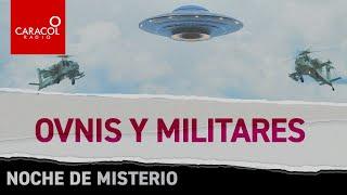 Noche de misterio: Ovnis y militares | Caracol Radio