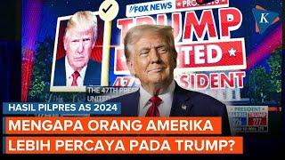 Menang Pilpres AS 2024, Mengapa Orang Amerika Lebih Percaya pada Trump?