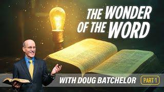 The Wonder of the Word - Part 1 - Doug Batchelor