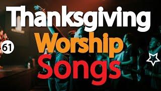 Thanksgiving Worship Songs | Gospel Songs for Thanksgiving and Praise | @DJLifa | @totalsurrender61