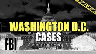 Washington D.C. Cases | DOUBLE EPISODE | The FBI Files