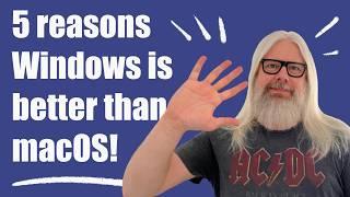 5 Mind-Blowing Reasons Windows Outshines macOS