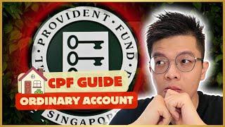 CPF Ultimate Guide 2024: Ordinary Account (CPF OA)