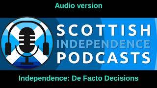 Independence: De Facto Decisions (Audio version)