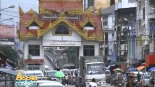 ASEAN Connect Episode 4 : Economic Gate – Myawaddy