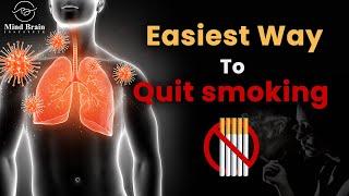 Best and Easiest way to quit smoking| Stop tobacco smoking -MindBraintms