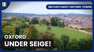 Oxford’s Civil War Battles! - Britain's Most Historic Towns