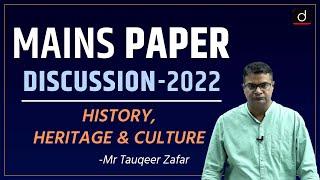UPSC Mains 2022: History of India, Heritage & Culture Paper Discussion by Mr. Tauqeer Zafar