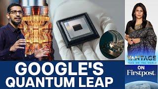 10 Septillion Years vs 5 Minutes: Google's "Mindboggling" New Chip | Vantage with Palki Sharma