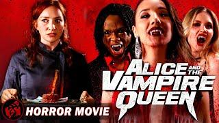 ALICE AND THE VAMPIRE QUEEN | Horror Thriller | Full Movie | FilmIsNow Horror