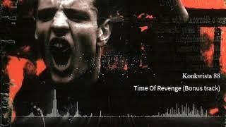 Konkwista 88  - Time Of Revenge (Bonus track)