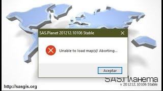 Como solucionar error de SAS PLANET (Error unable to load map(s) aborting)