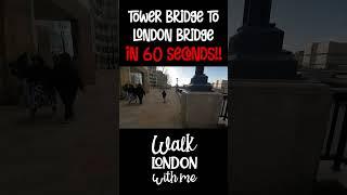 60 seconds!! Tower Bridge to London Bridge. #shorts #shortsvideo #shortsfeed #london #towerbridge