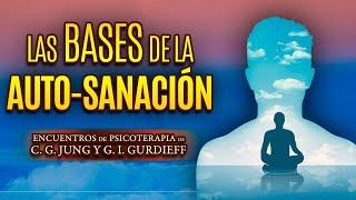 Las Bases de la Auto-Sanación - Encuentros de Psicoterapia de C. G. Jung y G. I. Gurdjieff