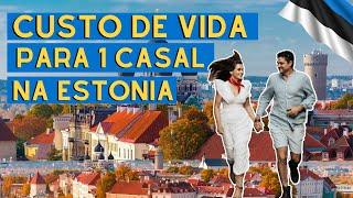 Custo de vida para 1 casal na Estônia - Quanto gastamos por mês em Tallinn - Custo de Vida Estônia