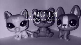 Princess.Toy.Nerd Presents: "The Vacation"