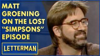 Matt Groening Talks About The Lost "Simpsons" Episode | David Letterman